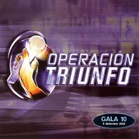 Ao - Operacion Triunfo (Gala 10 / 2003) / @AXEA[eBXg