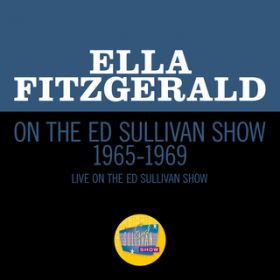 Ao - Ella Fitzgerald On The Ed Sullivan Show 1965-1969 (Medley/Live On The Ed Sullivan Show 1965-1969) / GEtBbcWFh