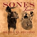 Ao - Sones Raices / Banda El Recodo De Cruz Lizarraga