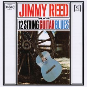 Ao - Jimmy Reed Plays 12 String Guitar Blues / W~[E[h