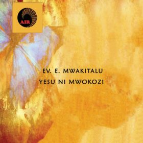 Ao - Yesu Ni Mwokozi / Ev. E. Mwakitalu