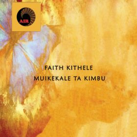 Thayu Wakwa Wonthe / Faith Kithele