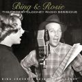 Ao - Bing & Rosie: The Crosby - Clooney Radio Sessions / rOENXr[