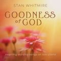 Goodness of God: Inspiring Worship Songs On Solo Piano