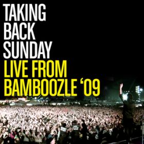 Sink Into Me (Live At Bamboozle, East Rutherford, NJ ^ 2009) / Taking Back Sunday