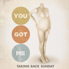 You Got Me / Taking Back Sunday