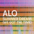 ALŐ/VO - Summer Dream (We Got The Time)