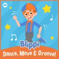Ao - Dance, Move  Groove! / Blippi