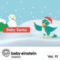 Ao - Baby Santa: Baby Einstein Classics, VolD 11 / The Baby Einstein Music Box Orchestra
