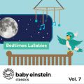 Ao - Bedtime Lullabies: Baby Einstein Classics, VolD 7 / The Baby Einstein Music Box Orchestra
