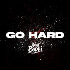 Go Hard / Saint Bodhi
