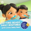Ao - Getting Ready! Daily Routines with LittleBabyBum / Little Baby Bum Nursery Rhyme Friends