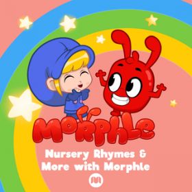 Ao - Nursery Rhymes  More with Morphle / Morphle