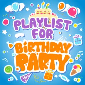 Ao - Playlist for Birthday Party / @AXEA[eBXg