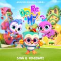 Do, Re  Mi: Sing  Celebrate (Music From The Amazon Original Series)