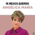 Ao - Mi Mexico Querido / Angelica Maria