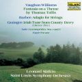 Vaughan Williams: Fantasia on a Theme by Thomas Tallis - Barber: Adagio for Strings - Grainger: Irish Tune from County Derry - Satie: Gymnopedies NosD 1  3 - Faure: Pavane