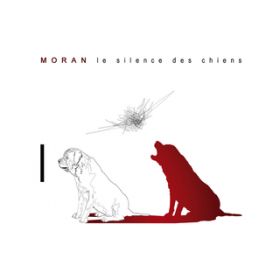 Le silence des chiens / Moran