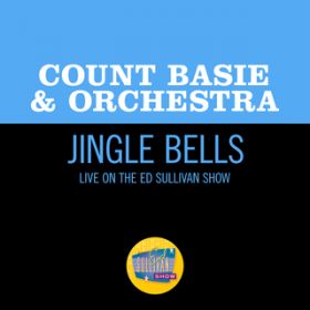 Jingle Bells (Live On The Ed Sullivan Show, December 18, 1966) / Count Basie & His Orchestra