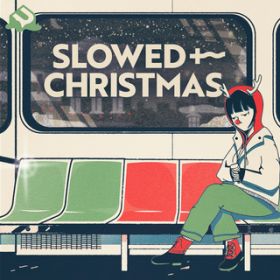 Ao - Slowed + Christmas, VolD 1 / uChill^@AXEA[eBXg