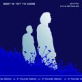OtB̋/VO - Best Is Yet To Come feat. Kyle Reynolds (if found Remix)