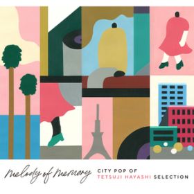 Ao - melody of memory - City Pop of Tetsuji Hayashi Selection / @AXEA[eBXg