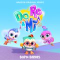 Do, Re  Mi: Bopfn Birdies (Music from the Amazon Original Series)