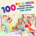 100 Pre-school Traditional Nursery Rhymes and Songs