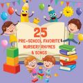 25 Pre-school Favorite Nursery Rhymes ＆ Songs