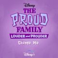 MIYACHI̋/VO - Change Me (From "The Proud Family: Louder and Prouder")