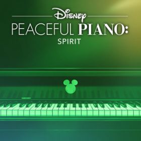 Ao - Disney Peaceful Piano: Spirit / fBYj[Es[XtEsAm/Disney