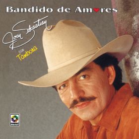 Bandido de Amores / Joan Sebastian/Antonio Aguilar