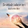 Ao - The Delicate Balance / fBbhEA[JXg[