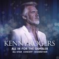 Kenny Rogers: All In For The Gambler   All-Star Concert Celebration (Live)