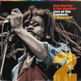 Rebel Music (3 O'Clock Roadblock) (Live At The Rainbow Theatre, London ^ June 2, 1977) / {uE}[[&UEEFC[Y