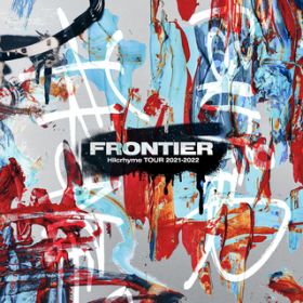 Ao - Hilcrhyme TOUR 2021-2022 FRONTIER (Live) / Hilcrhyme