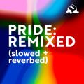 Ao - Pride: Remixed (Slowed + Reverbed) / uChill/@AXEA[eBXg