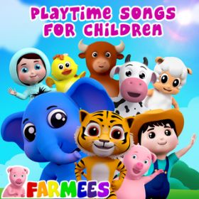 Ao - Playtime Songs for Children / Farmees