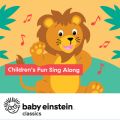 Ao - Children's Fun Sing Along Songs: Baby Einstein Classics / The Baby Einstein Music Box Orchestra