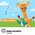 Ao - Classic Lullabies: Baby Einstein Classics / The Baby Einstein Music Box Orchestra