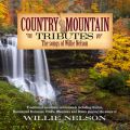 Ao - Country Mountain Tributes: The Songs of Willie Nelson / NCOE_J