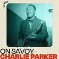 Ao - On Savoy: Charlie Parker / `[[Ep[J[