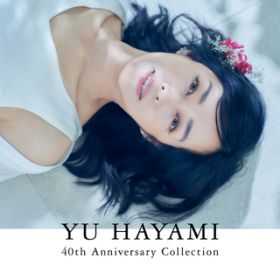 Ao - YU HAYAMI 40th Anniversary Collection /  D