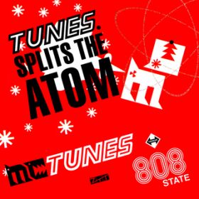 Tunes Splits The Atom (Cool Atom Alternative Instrumental) / 808 State