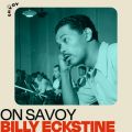Ao - On Savoy: Billy Eckstine / r[EGNX^C