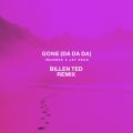 WFCEV[̋/VO - Gone (Da Da Da) (Billen Ted Remix)
