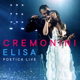 Poetica (Live) / Cesare Cremonini/ELISA