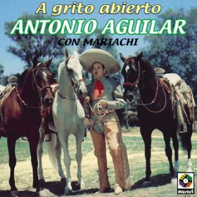 Ao - A Grito Abierto / Antonio Aguilar