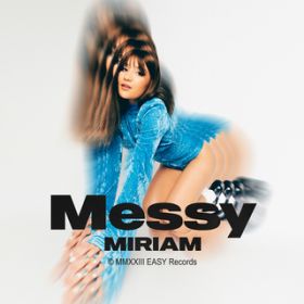 Messy / Miriam