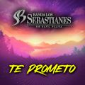 Banda Los Sebastianes De Saul Plata̋/VO - Te Prometo